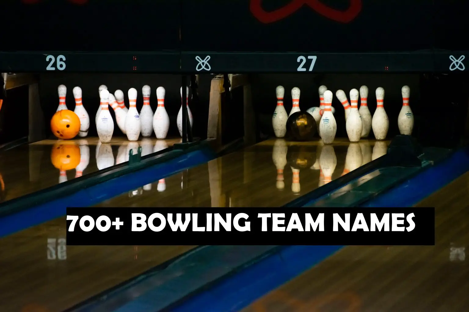 700+ Funny and Catchy Bowling Team Names 2022