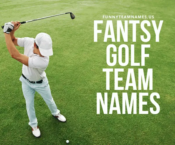 670+ Golf Team Names Tournament, Fantasy and League 2022