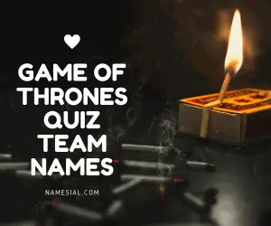Game of Thrones Quiz Team Names