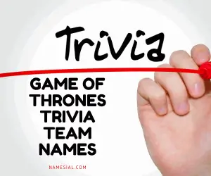 Game of Thrones Trivia Team Names