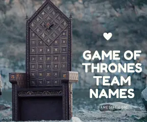 140 Best Game Of Thrones Team Names For 2021