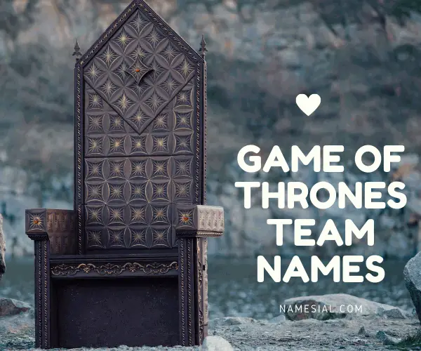 140+ Best Game of Thrones Team Names for [2022]