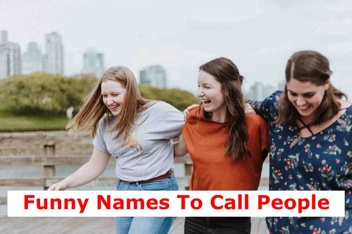 150+ Amazing Funny Names To Call People In 2022